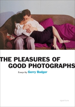Paperback Gerry Badger: Pleasures of Good Photographs Book