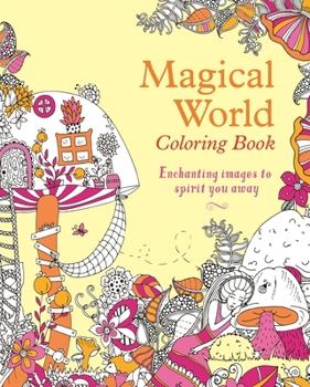 Paperback Magical World Coloring Book: Enchanting Images to Spirit You Away Book
