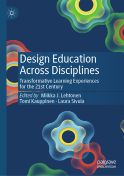 Hardcover Design Education Across Disciplines: Transformative Learning Experiences for the 21st Century Book