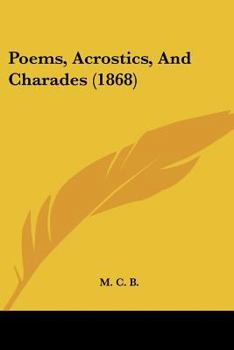 Poems, Acrostics, And Charades