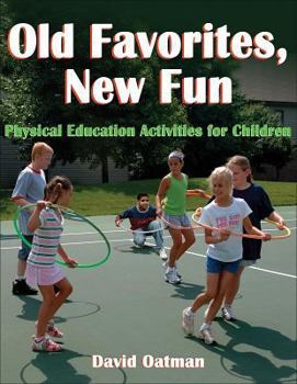 Paperback Old Favorites, New Fun: Pe Activities for Children Book