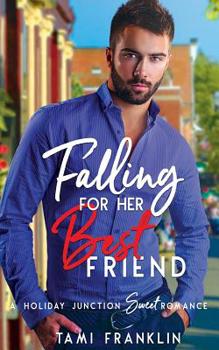 Paperback Falling for Her Best Friend: A Sweet, Small Town Romance Book