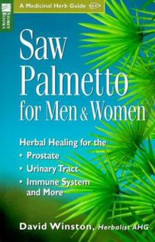 Saw Palmetto for Men & Women: Herbal Healing for the Prostate, Urinary Tract, Immune System and More (Medicinal Herb Guide) - Book  of the Storey Medicinal Herb Guides