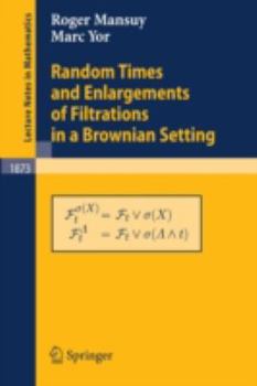 Paperback Random Times and Enlargements of Filtrations in a Brownian Setting Book