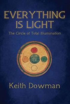 Paperback Everything Is Light: The Circle of Total Illumination Book