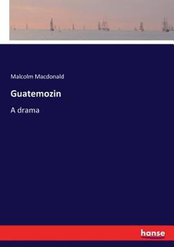 Paperback Guatemozin: A drama Book