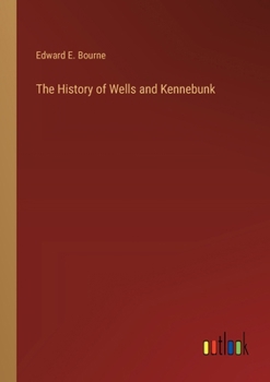 Paperback The History of Wells and Kennebunk Book
