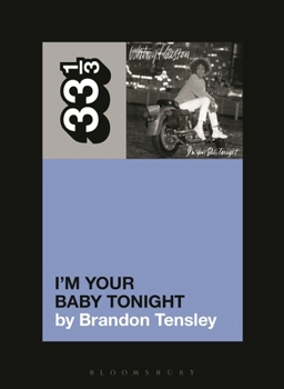 Whitney Houston's I'm Your Baby Tonight (33 1/3)