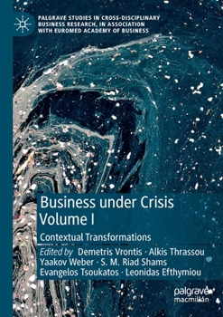 Paperback Business Under Crisis Volume I: Contextual Transformations Book