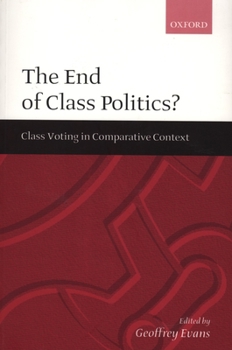 Paperback The End of Class Politics?: Class Voting in Comparative Context Book