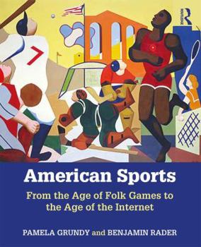 Paperback American Sports: From the Age of Folk Games to the Age of the Internet Book