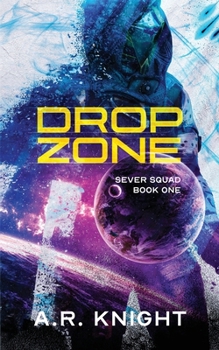 Drop Zone - Book #1 of the Sever Squad