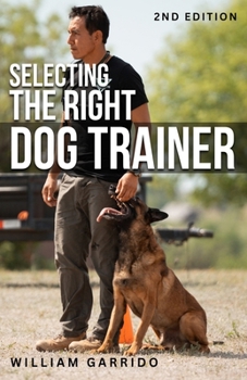 Paperback Selecting the Right Dog Trainer Book