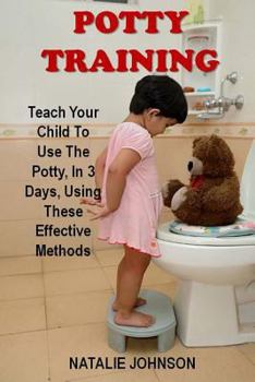 Paperback Potty Training: Discover The Fantastic Formula That Brings Dryness And Happiness To You And Your Baby! Book