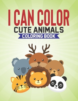 Paperback I Can Color Cute Animals Coloring Book: Cute Animals Coloring Activity Book For Children, Trace And Color Fun Designs And Illustrations Book