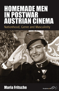 Library Binding Homemade Men in Postwar Austrian Cinema: Nationhood, Genre and Masculinity Book