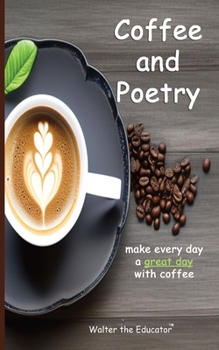 Paperback Coffee and Poetry: Make Every Day a Great Day with Coffee Book