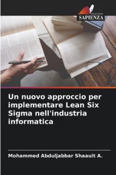 Paperback Un nuovo approccio per implementare Lean Six Sigma nell'industria informatica [Italian] Book