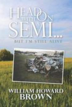 Paperback Head On With a Semi...: But I'm Still Alive Book