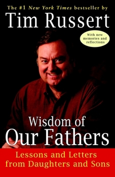 Paperback Wisdom of Our Fathers: Lessons and Letters from Daughters and Sons Book