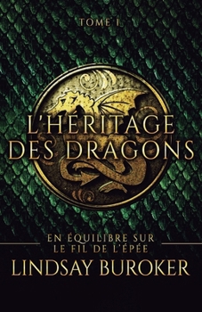 En équilibre sur le fil de l'Épée (L'Heritage Des Dragons) (French Edition)