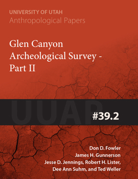 Paperback Glen Canyon Archaeological Survey Part II: Uuap 39.2 Volume 39 Book