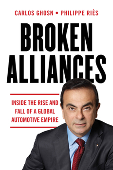 Paperback Broken Alliances: Inside the Rise and Fall of a Global Automotive Empire Book