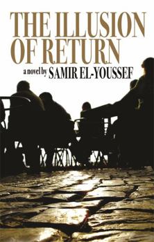 Paperback The Illusion of Return: A Novel. by Samir El-Youssef Book