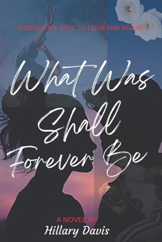 Paperback What Was Shall Forever Be Book