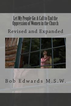 Paperback Let My People Go: A Call to End the Oppression of Women in the Church: Revised and Expanded Book