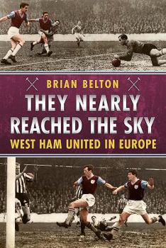 Paperback They Nearly Reached the Sky: West Ham United in Europe Book