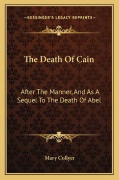 Paperback The Death Of Cain: After The Manner, And As A Sequel To The Death Of Abel Book