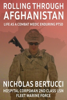Paperback Rolling Through Afghanistan: Life as A Combat Medic Enduring PTSD Book