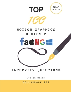 Paperback Top 100 Motion Graphics Designer Interview questions: Fully Solved: Stand Out with Creativity and Technical Know-How Book