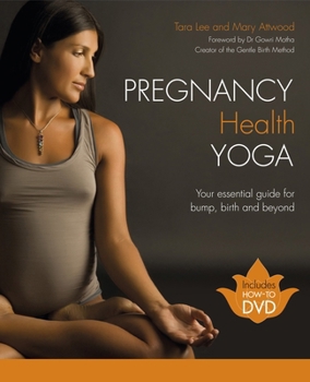 Paperback Pregnancy Health Yoga: Your Essential Guide for Bump, Birth and Beyond [With DVD] Book