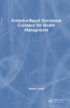 Hardcover Evidence-based Nutritional Guidance for Health Management Book