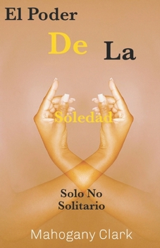 Paperback El Poder de la Soledad: Solo No Solitario [Spanish] Book