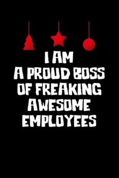 I am a Proud Boss of Freaking Awesome Employees: Boss Journal, Notebook Notepad
