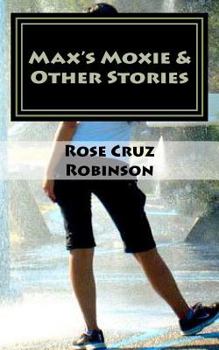Paperback Max's Moxie and Other Stories Book