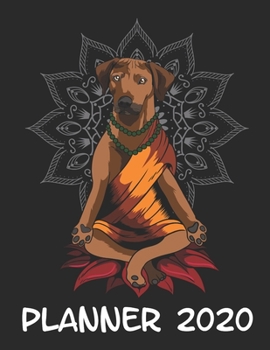 Planner 2020: Planner Weekly and Monthly for 2020 Calendar Business Planners Organizer For To do list 8,5“ x 11“ with Rhodesian Ridgeback Dog Doggy ... Chakra Yin Yang Buddhism Faith Religion
