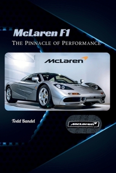 McLaren F1 : The Pinnacle of Performance