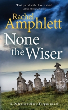 None the Wiser - Book #1 of the Detective Mark Turpin