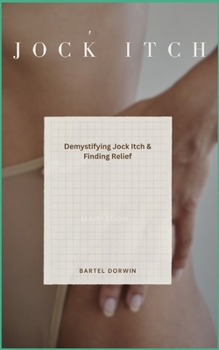 Paperback Jock Itch: Demystifying Jock Itch & Finding Relief Book