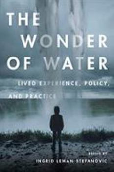 Paperback The Wonder of Water: Lived Experience, Policy, and Practice Book