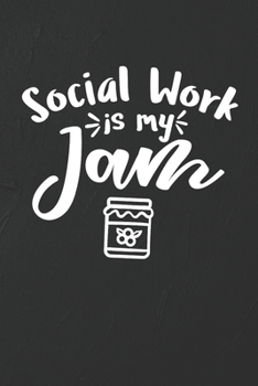 Paperback Social Work is my Jam Notebook: White Blank Social Work is my Jam Notebook / Journal Gift ( 6 x 9 - 110 blank pages ) Book