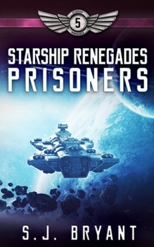 Paperback Starship Renegades: Prisoners Book