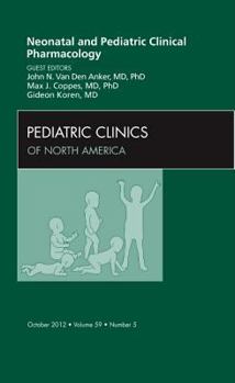 Hardcover Neonatal and Pediatric Clinical Pharmacology, an Issue of Pediatric Clinics: Volume 59-5 Book