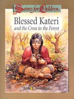 Paperback Blessed Kateri and the Cross in the Forest Book