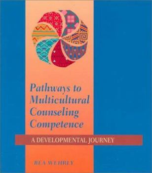 Paperback Pathways to Multicultural Counseling Competence: A Developmental Journey Book