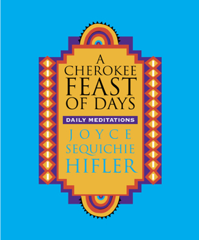 Hardcover A Cherokee Feast of Days: Daily Meditations Book